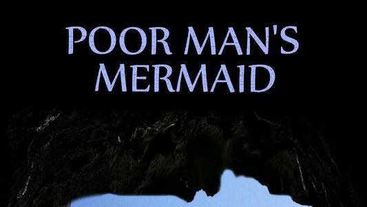 Poor Man's Mermaid