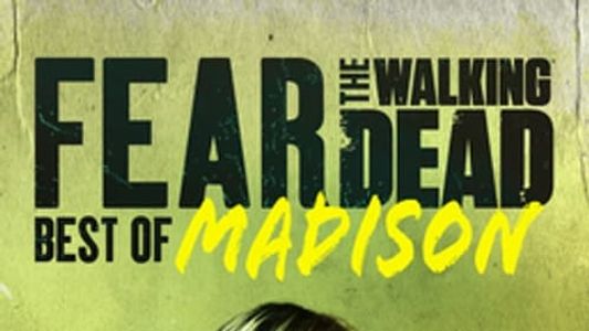 Fear the Walking Dead: Best of Madison