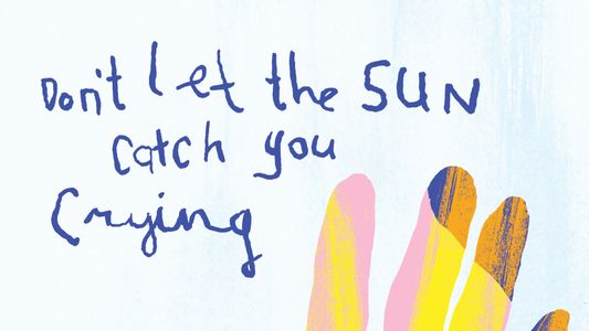 Don't Let the Sun Catch You Crying