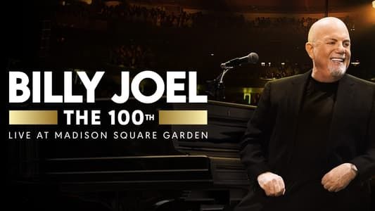 Billy Joel : The 100th - Live at Madison Square Garden