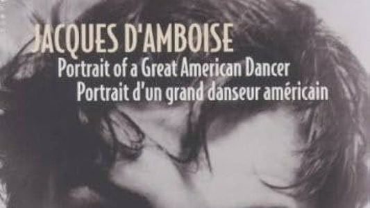 Jacques d'Amboise: Portrait of a Great American Dancer