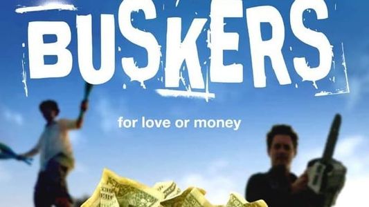 Buskers; For Love or Money