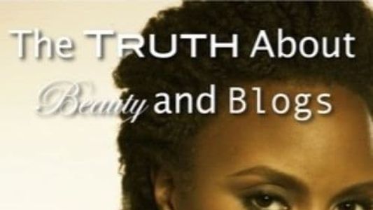 The Truth About Beauty & Blogs (short)