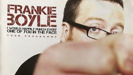 Frankie Boyle - I Would Happily Punch Every One of You in the Face