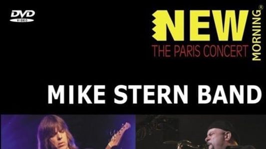 Mike Stern Band - New Morning - The Paris Concert
