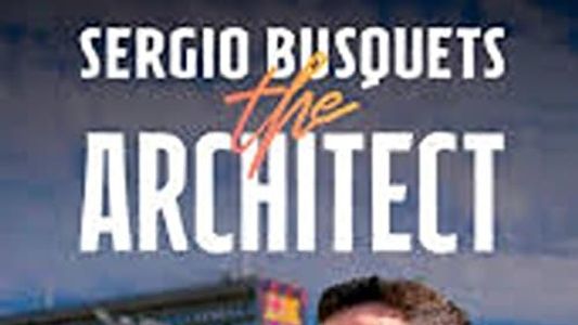 Sergio Busquets, the Architect