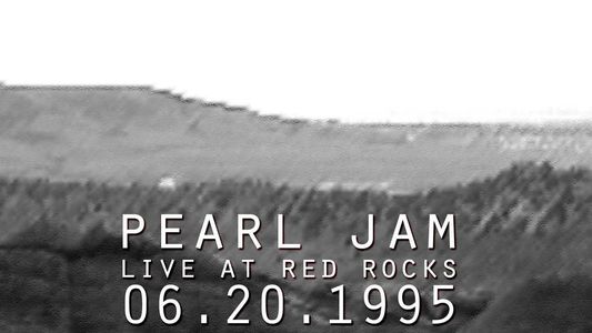 Pearl Jam: Red Rocks Amphitheatre, Morrison, CO 1995