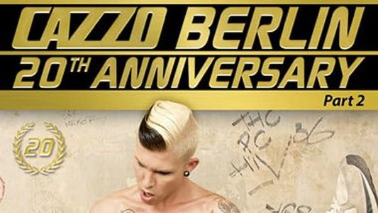 Cazzo Berlin 20th Anniversary 2