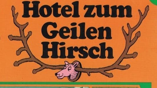 Hotel zum geilen Hirsch