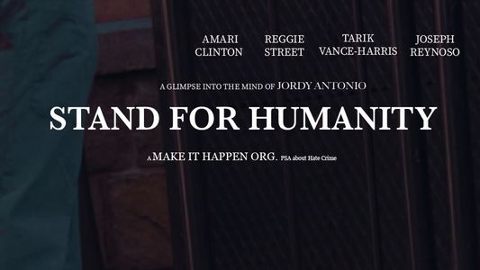 Stand for Humanity [a PSA about Hate Crime]