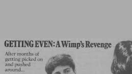 Getting Even: A Wimp's Revenge