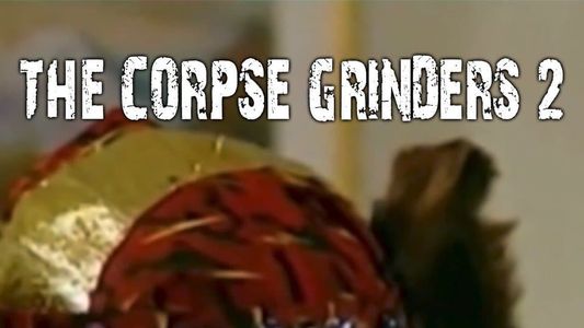 The Corpse Grinders 2