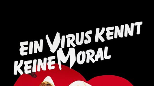 Ein Virus kennt keine Moral