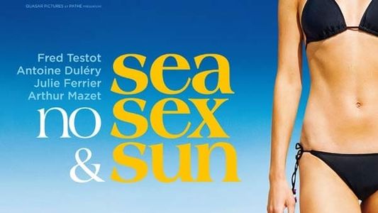Sea, no sex & sun