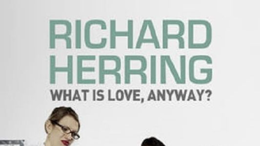 Image Richard Herring: What Is Love, Anyway?