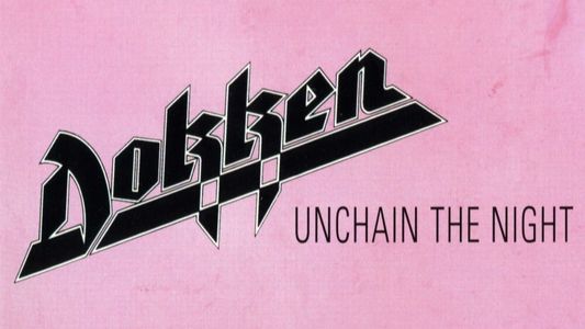 Dokken - Unchain the Night