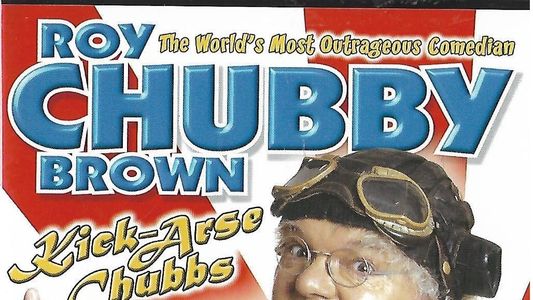 Roy Chubby Brown: Kick-Arse Chubbs