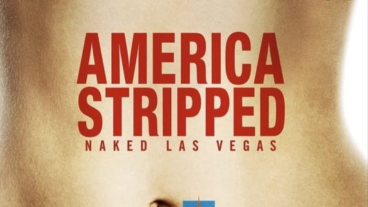 AMERICA STRIPPED: Naked Las Vegas