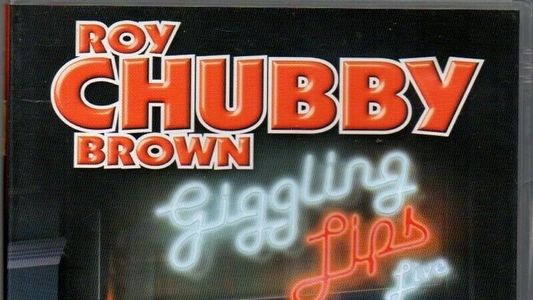 Roy Chubby Brown: Giggling Lips