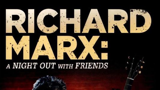 Richard Marx: A Night Out With Friends