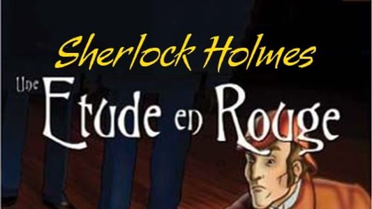 Sherlock Holmes : Une Étude en Rouge