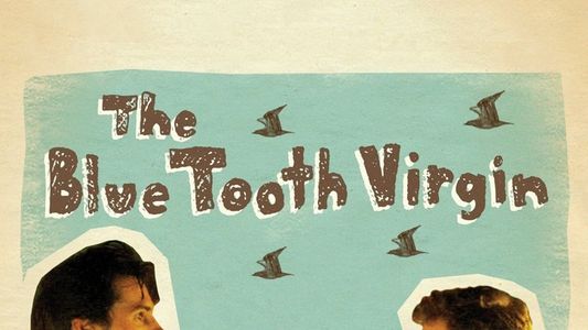 The Blue Tooth Virgin