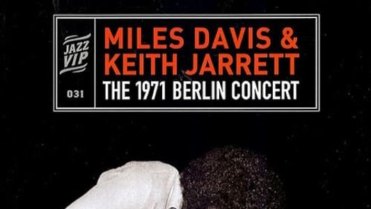 Miles Davis & Keith Jarrett - The 1971 Berlin Concert