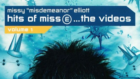 Missy 'Misdemeanor' Elliott: Hits of Miss E... The Videos, Volume 1