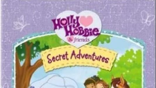 Holly Hobbie and Friends: Secret Adventures