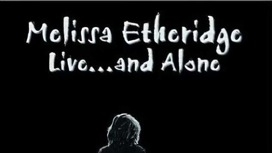 Melissa Etheridge Live... and Alone