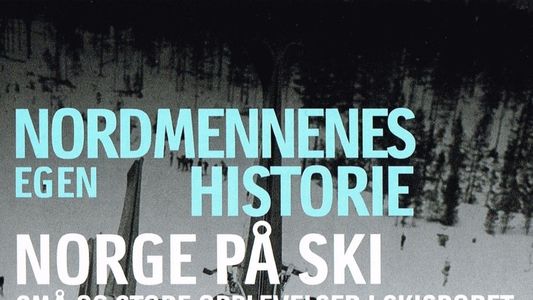 Image Nordmennenes Egen Historie - Norge på ski