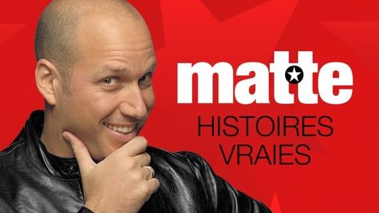 Martin Matte: Histoires vraies
