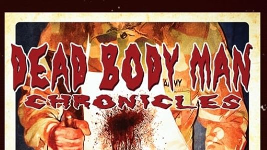 Dead Bodyman Chronicles