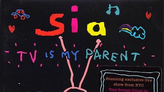 Sia: TV is My Parent