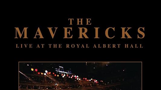 The Mavericks - Live at the Royal Albert Hall