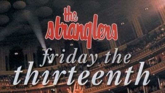The Stranglers: Friday The Thirteenth - Live at the Albert Hall