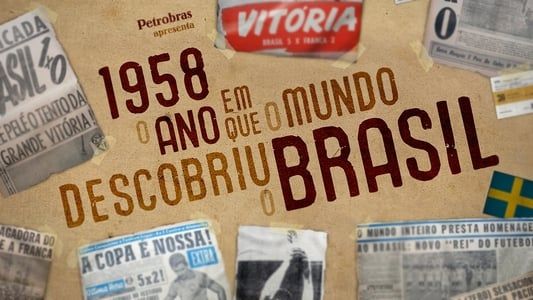 Image 1958 - O Ano Em Que O Mundo Descobriu O Brasil