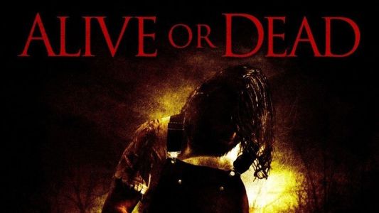 Alive or Dead