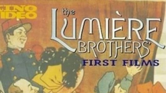 The Lumière Brothers' First Films