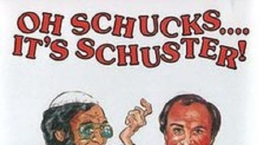 Oh Schucks.... It's Schuster!