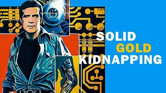 Image The Six Million Dollar Man: The Solid Gold Kidnapping