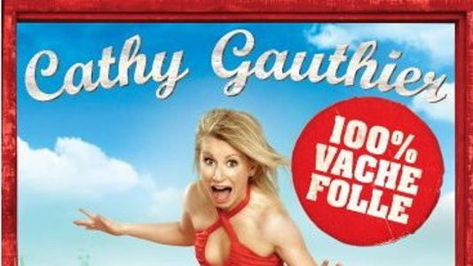 Cathy Gauthier 100% Vache Folle