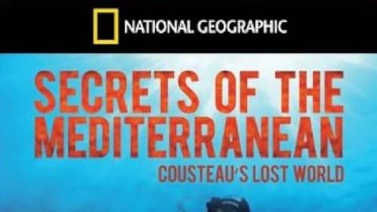 Image Secrets of the Mediterranean: Cousteau's Lost World
