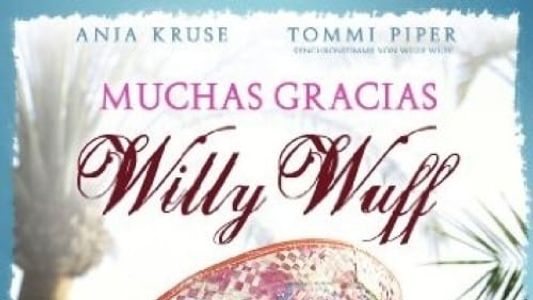 Muchas Gracias, Willy Wuff