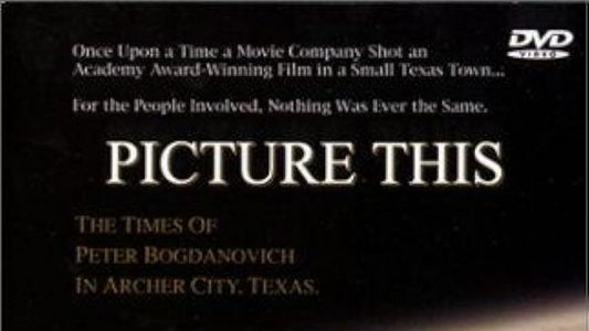 Picture This: The Times of Peter Bogdanovich in Archer City, Texas