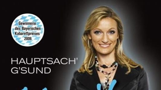 Monika Gruber: Hauptsach' g'sund