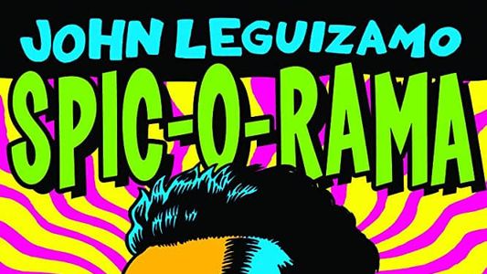 John Leguizamo: Spic-O-Rama