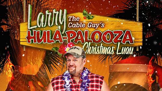 Larry the Cable Guy's Hula-Palooza Christmas Luau