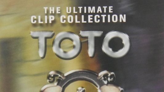 Toto: The Ultimate Clip Collection