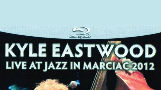 Kyle Eastwood - Live at Jazz in Marciac 2012